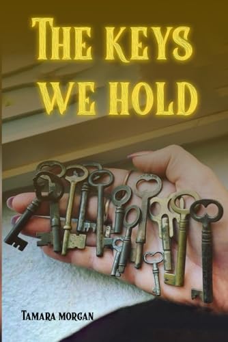 THE KEYS WE HOLD von Independently published