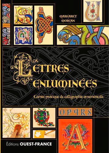 LETTRES ENLUMINEES: Carnet pratique de calligraphie ornementale von OUEST FRANCE