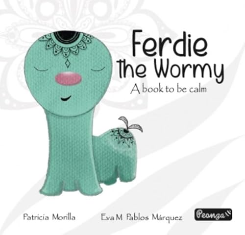 FERDIE THE WORMY. A BOOK TO BE CALM von Peonza Ediciones