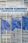 LA UNION EUROPEA . COMPETENCIAS . INSTITUCIONES von Formación Alcalá, S.L.