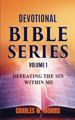 DEVOTIONAL BIBLE SERIES VOLUME 1: DEFEATING THE SIN WITHIN ME von Raising The Standard International Publishing LLC