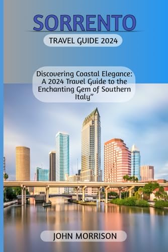 Sorrento Travel Guide 2024: Discovering Coastal Elegance: A 2024 Travel Guide to the Enchanting Gem of Southern Italy” von Independently published