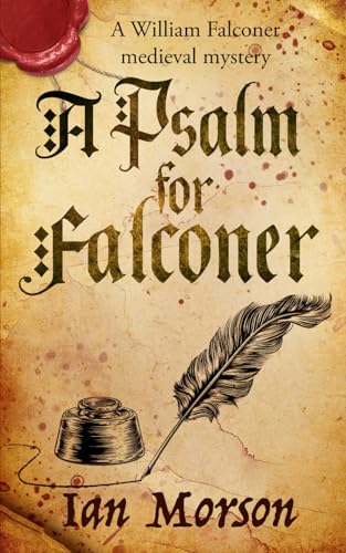 A PSALM FOR FALCONER an unputdownable medieval mystery with a twist (William Falconer Medieval Mysteries, Band 4)