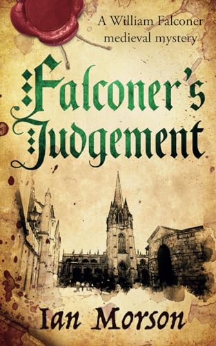 FALCONER’S JUDGEMENT an unputdownable medieval mystery with a twist (William Falconer Medieval Mysteries, Band 2) von Joffe Books