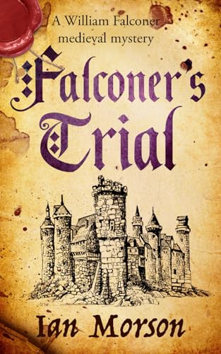 FALCONER’S TRIAL an unputdownable medieval mystery with a twist (William Falconer Medieval Mysteries, Band 7) von Joffe Books