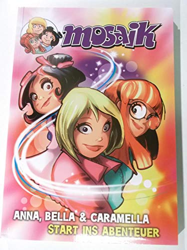 MOSAIK Anna, Bella & Caramella - Start ins Abenteuer