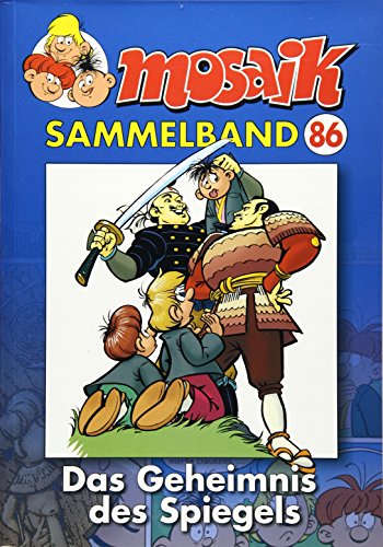 MOSAIK Sammelband 086 Softcover: Das Geheimnis des Spiegels: 2004-2 MOSAIK Sammelband 086 Softcover: Das Geheimnis des Spiegels: 2004-2