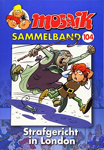 MOSAIK Sammelband 104 Softcover: Strafgericht in London: Gold und große Geister. Hefte 413 bis 416 MOSAIK Sammelband 104 Softcover: Strafgericht in London: Gold und große Geister. Hefte 413 bis 416