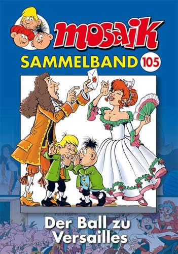 MOSAIK Sammelband 105 Softcover: Der Ball zu Versailles MOSAIK Sammelband 105 Softcover: Der Ball zu Versailles