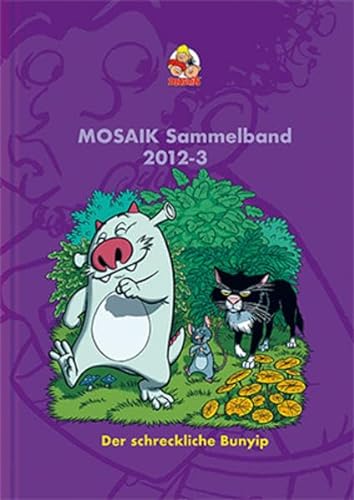 MOSAIK Sammelband 111 Hardcover: Der schreckliche Bunyip: Der schreckliche Bunyip / MOSAIK Sammelband 2012-3 von Mosaik Steinchen