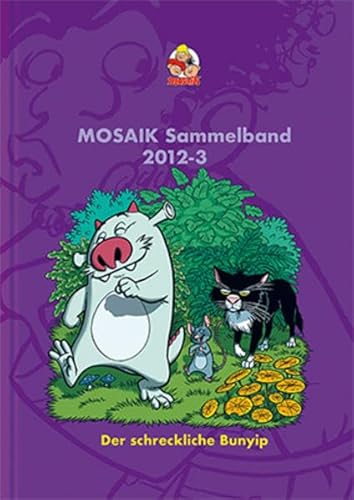MOSAIK Sammelband 111 Hardcover: Der schreckliche Bunyip: Der schreckliche Bunyip / MOSAIK Sammelband 2012-3 MOSAIK Sammelband 111 Hardcover: Der schreckliche Bunyip: Der schreckliche Bunyip / MOSAIK Sammelband 2012-3