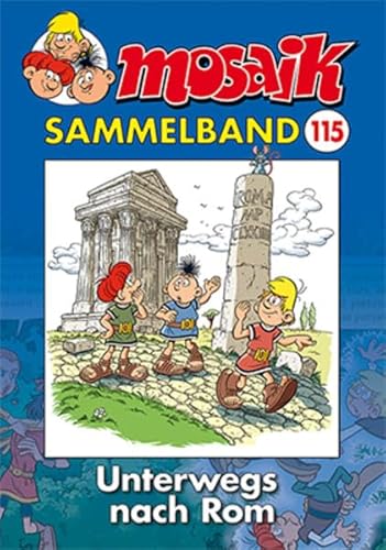 MOSAIK Sammelband 115 Softcover: Unterwegs nach Rom MOSAIK Sammelband 115 Softcover: Unterwegs nach Rom