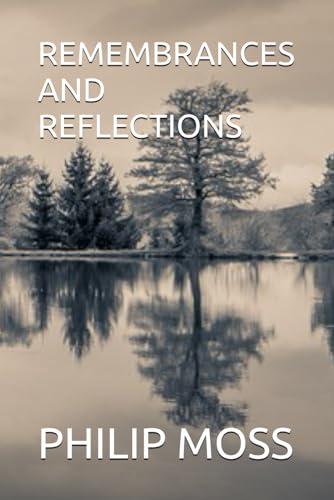 REMEMBRANCES AND REFLECTIONS von Independently published