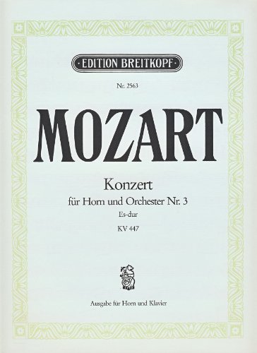 EDITION BREITKOPF MOZART WOLFGANG AMADEUS - HORNKONZERT NR.3 ES-DUR KV 447 - HORN, PIANO