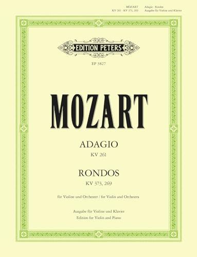 EDITION PETERS MOZART WOLFGANG AMADEUS - ADAGIO K261; 2 RONDOS K269 & K373 - VIOLIN AND PIANO EDITION PETERS MOZART WOLFGANG AMADEUS - ADAGIO K261; 2 RONDOS K269 & K373 - VIOLIN AND PIANO