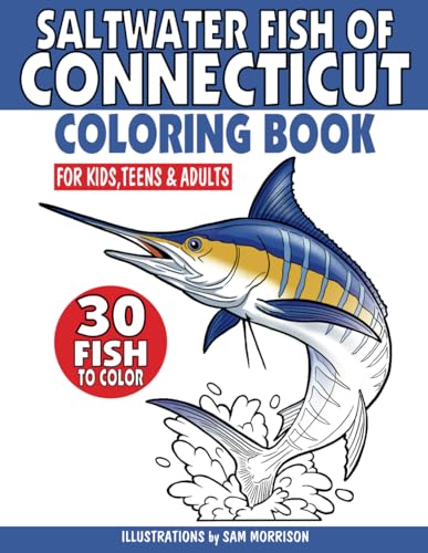 Saltwater Fish of Connecticut Coloring Book for Kids, Teens & Adults: Featuring 30 Fish for Your Fisherman to Identify & Color von Independently published