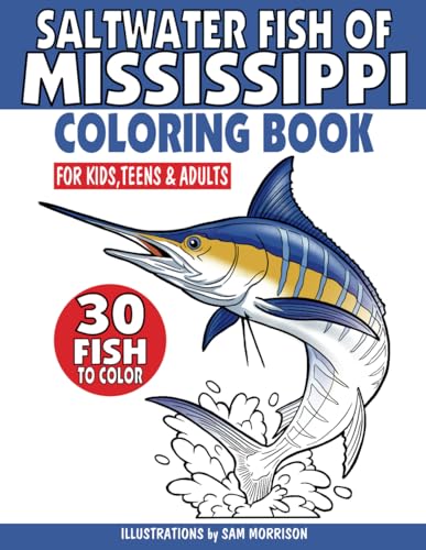 Saltwater Fish of Mississippi Coloring Book for Kids, Teens & Adults: Featuring 30 Fish for Your Fisherman to Identify & Color von Independently published