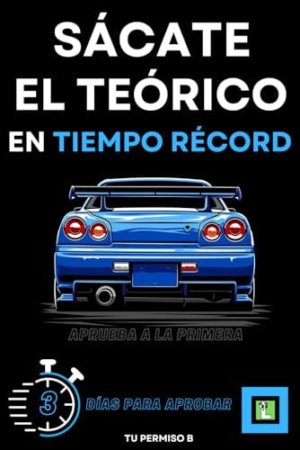SACATE EL TÓRICO EN TIEMPO RÉCORD: Tu Permiso B en 3 dias von Independently published