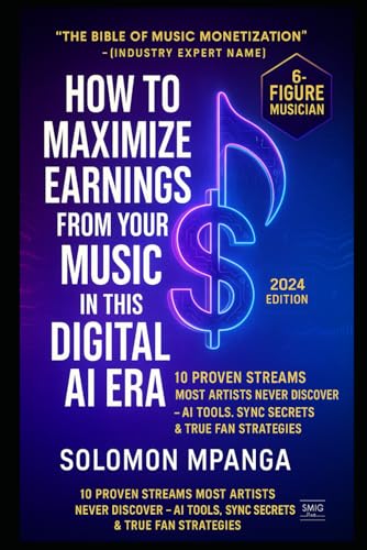 HOW TO MAXIMIZE EARNINGS FROM YOUR MUSIC IN THIS DIGITAL AI ERA HOW TO MAXIMIZE EARNINGS FROM YOUR MUSIC IN THIS DIGITAL AI ERA von Independently published