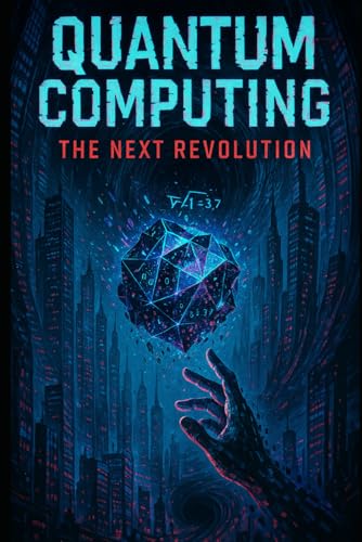 QUANTUM COMPUTING: The Next Revolution QUANTUM COMPUTING: The Next Revolution von Independently published