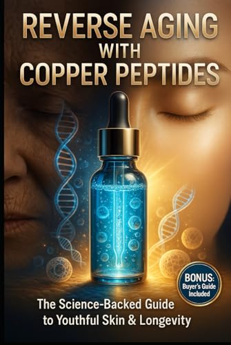Reverse Aging with Copper Peptides: The Science-Backed Guide to Youthful Skin & Longevity Reverse Aging with Copper Peptides: The Science-Backed Guide to Youthful Skin & Longevity von Independently published