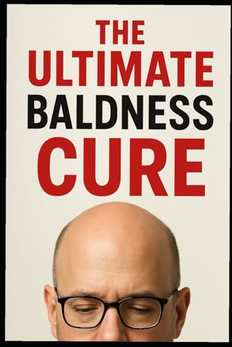 THE ULTIMATE BALDNESS CURE: Solomon Mpanga’s Proven Formula for Hair Regrowth with Redensyl, Anagain, Biotin & Procapil THE ULTIMATE BALDNESS CURE: Solomon Mpanga’s Proven Formula for Hair Regrowth with Redensyl, Anagain, Biotin & Procapil von Independently published