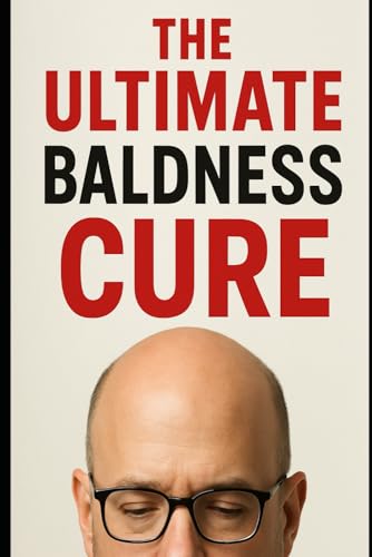 THE ULTIMATE BALDNESS CURE: Solomon Mpanga’s Proven Formula for Hair Regrowth with Redensyl, Anagain, Biotin & Procapil THE ULTIMATE BALDNESS CURE: Solomon Mpanga’s Proven Formula for Hair Regrowth with Redensyl, Anagain, Biotin & Procapil von Independently published