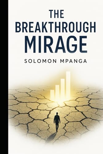 The Breakthrough Mirage: Escaping the Illusion of Small Business Struggles The Breakthrough Mirage: Escaping the Illusion of Small Business Struggles von Independently published