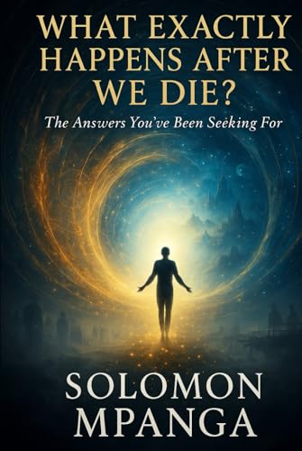 What Exactly Happens After We Die?: You've Been Seeking For What Exactly Happens After We Die?: You've Been Seeking For von Independently published