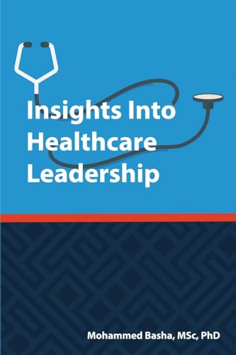 INSIGHTS INTO HEALTHCARE LEADERSHIP von Self Publishing