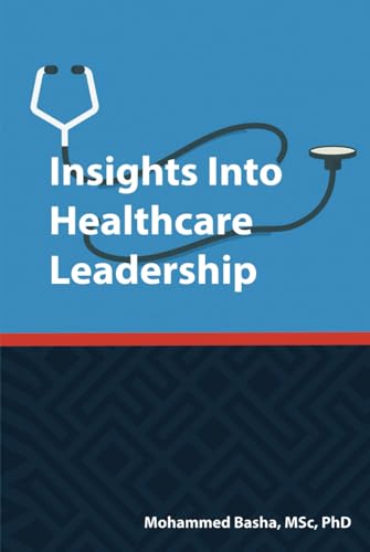 INSIGHTS INTO HEALTHCARE LEADERSHIP von Self Publishing