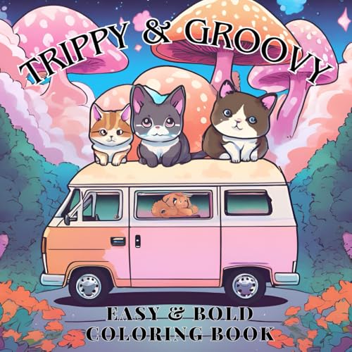 TRIPPY & GROOVY COLORING BOOK FOR ADULTS AND KIDS: MIND RELAXATION ,MUSHROOM,ILUSION ,PSYCHEDELIC, ILLUSIONS AND CUTE ANIMALS von Independently published