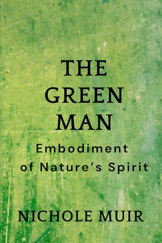 The Green Man: Embodiment of Nature’s Spirit The Green Man: Embodiment of Nature’s Spirit von Independently published