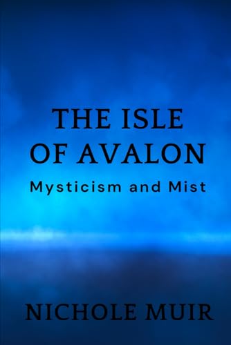 The Isle of Avalon: Mysticism and Mist The Isle of Avalon: Mysticism and Mist von Independently published