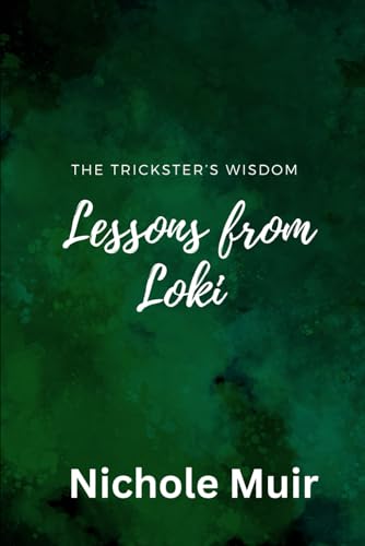 The Trickster’s Wisdom – Lessons from Loki The Trickster’s Wisdom – Lessons from Loki von Independently published