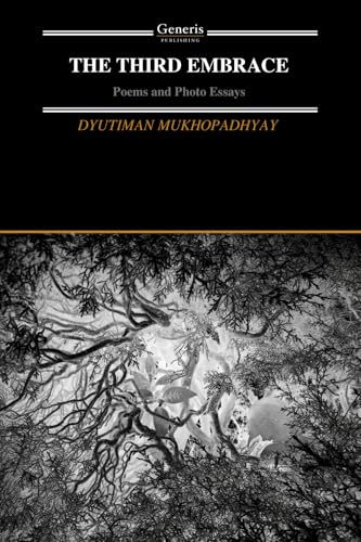 THE THIRD EMBRACE: Poems and Photo Essays von BAYSHOP (Generis Publishing)