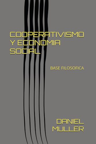 COOPERATIVISMO Y ECONOMIA SOCIAL: BASE FILOSOFICA (economía social) von Independently published