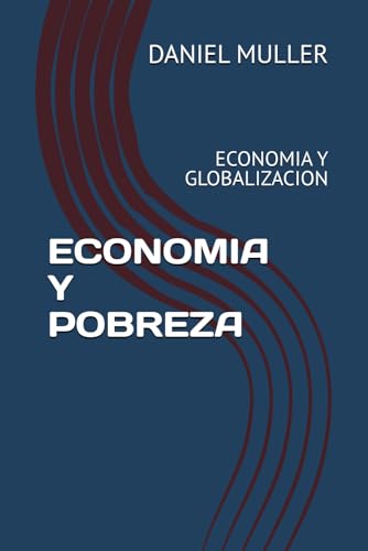 ECONOMIA Y POBREZA: ECONOMIA Y GLOBALIZACION (economía social) von Independently published