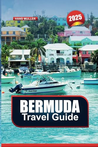 BERMUDA TRAVEL GUIDE 2025: Dive into Pink Sand Beaches, Crystal Caves, and Unforgettable Island Vibes BERMUDA TRAVEL GUIDE 2025: Dive into Pink Sand Beaches, Crystal Caves, and Unforgettable Island Vibes von Independently published