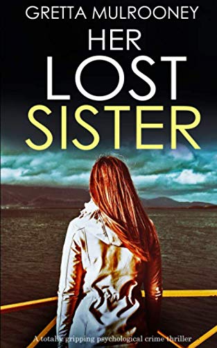 HER LOST SISTER a totally gripping psychological crime thriller (Tyrone Swift Detective, Band 7) von Joffe Books
