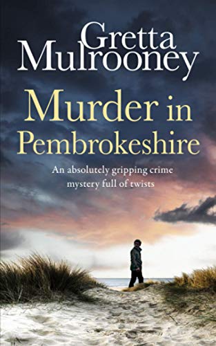 MURDER IN PEMBROKESHIRE an absolutely gripping crime mystery full of twists (Tyrone Swift Detective, Band 8)
