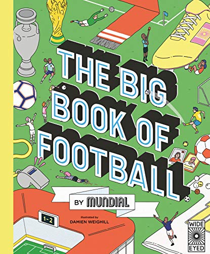 The Big Book of Football by MUNDIAL: 1 von Wide Eyed Editions