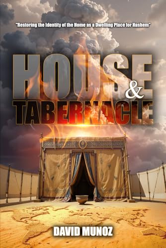House & Tabernacle: "Restoring the Identity of the Home as a Dwelling Place for Hashem" von Independently published