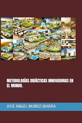 METODOLOGÍAS DIDÁCTICAS INNOVADORAS EN EL MUNDO. von Independently published