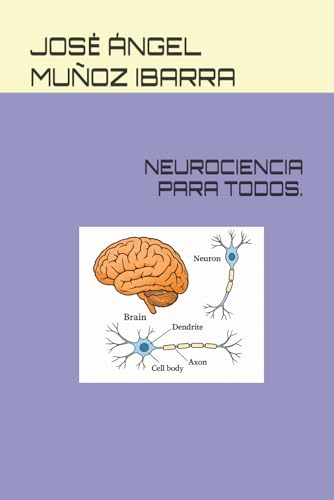 NEUROCIENCIA PARA TODOS. NEUROCIENCIA PARA TODOS. von Independently published
