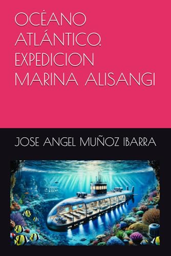 OCĖANO ATLÁNTICO. EXPEDICION MARINA ALISANGI OCĖANO ATLÁNTICO. EXPEDICION MARINA ALISANGI von Independently published