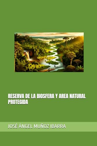 RESERVA DE LA BIOSFERA Y AREA NATURAL PROTEGIDA RESERVA DE LA BIOSFERA Y AREA NATURAL PROTEGIDA von Independently published