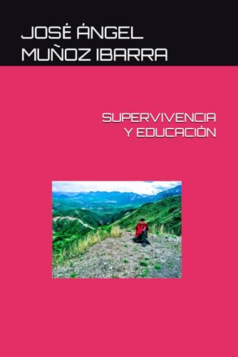 SUPERVIVENCIA Y EDUCACIÓN SUPERVIVENCIA Y EDUCACIÓN von Independently published