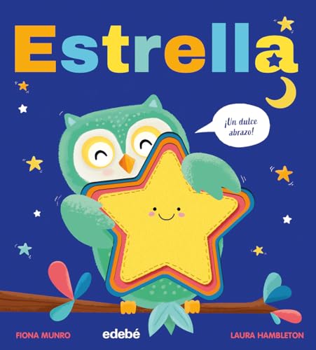 ESTRELLA (¡UN DULCE ABRAZO!) (LIBROS DE CARTÓN INTERACTIVOS) von edebé