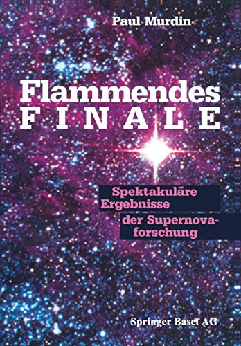 Flammendes Finale: Spektakuläre Ergebnisse der Supernovaforschung